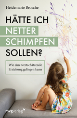 H&auml;tte ich netter schimpfen sollen? - Heidemarie Brosche
