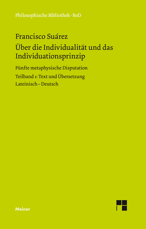 &Uuml;ber die Individualit&auml;t und das Individuationsprinzip. Teilband I - Francisco Suarez