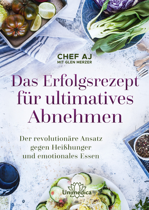 Das Erfolgsrezept für ultimatives Abnehmen - AJ (Abbie Jaye) Chef, Glen Merzer