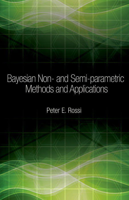 Bayesian Non- and Semi-parametric Methods and Applications - Peter Rossi