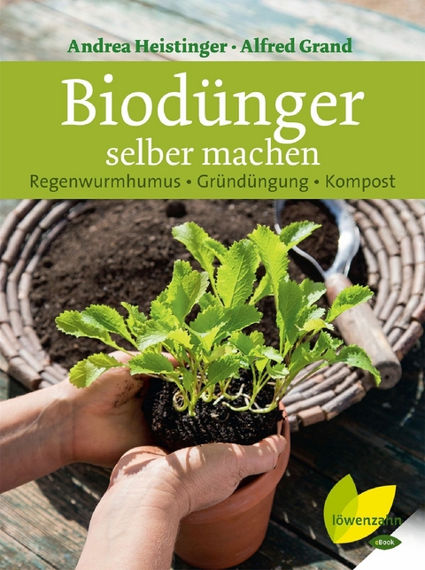 Biod&uuml;nger selber machen - Andrea Heistinger, Alfred Grand