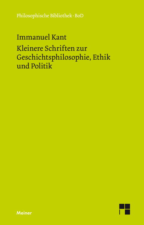 Kleinere Schriften zur Geschichtsphilosophie, Ethik und Politik - Immanuel Kant