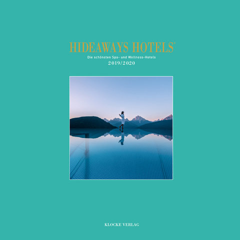 Hideaways Hotels. Die sch&ouml;nsten Spa- und Wellness-Hotels / 2019/2020