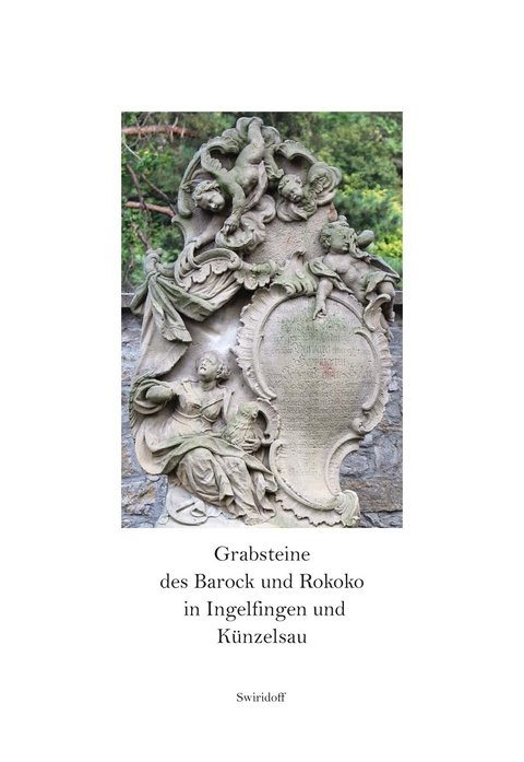 Grabsteine des Barock und Rokoko in Ingelfingen und K&uuml;nzelsau - Ursula Angelmaier