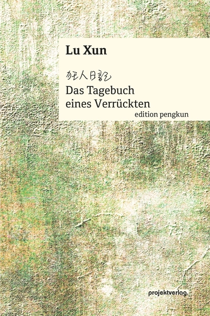 Das Tagebuch eines Verr&uuml;ckten - Xun Lu
