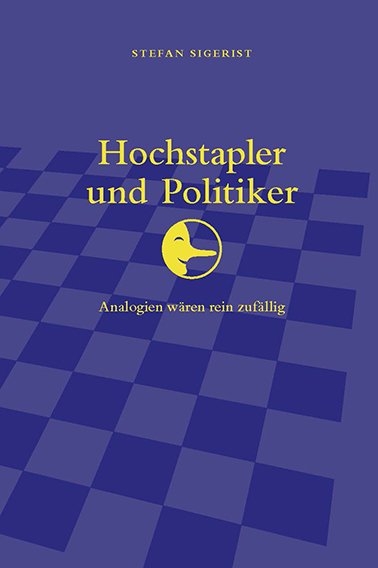 Hochstapler und Politiker - Stefan Sigerist