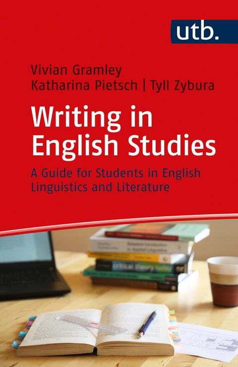 Writing in English Studies - Vivian Gramley, Katharina Pietsch, Tyll Zybura