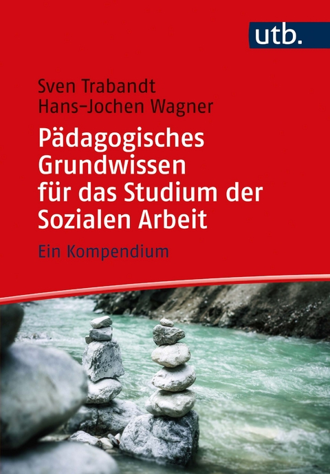 P&auml;dagogisches Grundwissen f&uuml;r das Studium der Sozialen Arbeit - Sven Trabandt, Hans-Jochen Wagner