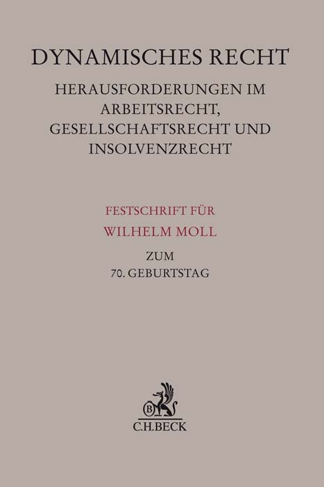 Dynamisches Recht. Herausforderungen im Arbeitsrecht, Gesellschaftsrecht und Insolvenzrecht - 