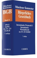 M&uuml;nchener Kommentar zum B&uuml;rgerlichen Gesetzbuch Bd. 12: Internationales Privatrecht II, Internationales Wirtschaftsrecht, Einf&uuml;hrungsgesetz zum B&uuml;rgerlichen Gesetzbuche (Art. 50-253) - 