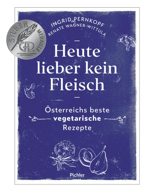 Heute lieber kein Fleisch - Ingrid Pernkopf, Renate Wagner-Wittula