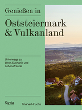 Genie&szlig;en in Oststeiermark und Vulkanland - Tina Veit-Fuchs