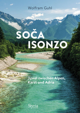 Soča &ndash; Isonzo - Wolfram Guhl