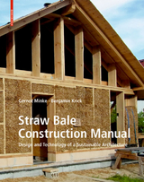 Straw Bale Construction Manual - Minke, Gernot; Krick, Benjamin