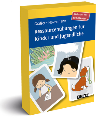 Ressourcenübungen für Kinder und Jugendliche - Melanie Gräßer; Eike Hovermann