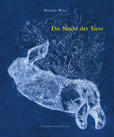 Die Nacht der Tiere - Michaela Weiss