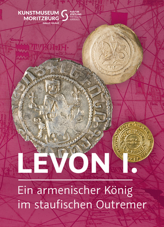 Levon I. Ein armenischer König im staufischen Outremer