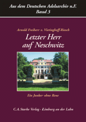 Letzter Herr auf Neschwitz - Arnold von Vietinghoff-Riesch