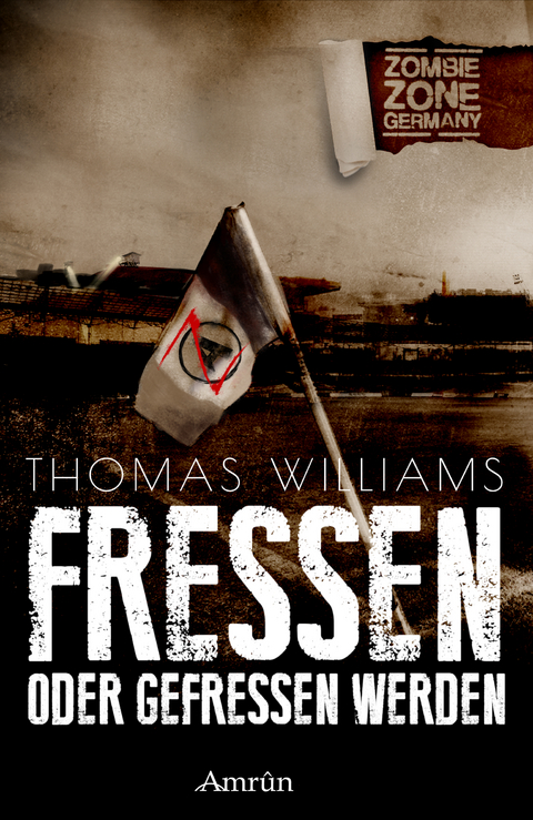 Zombie Zone Germany: Fressen oder gefressen werden - Thomas William