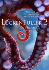 L&uuml;ckenf&uuml;ller 2 - M. H. Steinmetz, Jana Oltersdorff, M. M. Vogltanz, Olivia Meyer, Mark G. Rummel, Faye Hell, Jacqueline Mayerhofer, Kaye Pearson, Jenny Wood, Thomas Williams, Torsten Scheib, Michaela Harich, David Knospe, Ben Lesser
