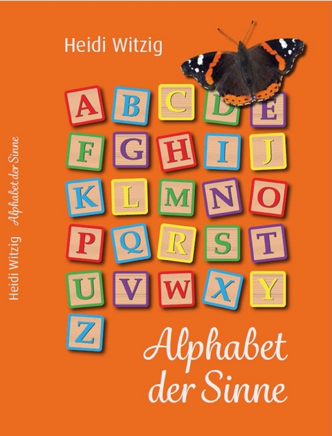 Alphabet der Sinne - Heidi Witzig