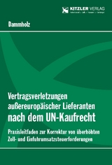 Vertragsverletzungen au&szlig;ereurop&auml;ischer Lieferanten nach dem UN-Kaufrecht - Francine Dipl-Finw. (FH) DAMMHOLZ