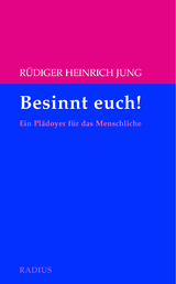 Besinnt euch! - R&uuml;diger Heinrich Jung