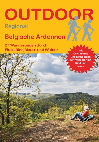 Belgische Ardennen 27 Wanderungen durch Flusstäler, Moore und Wälder