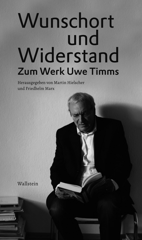 Wunschort und Widerstand - Uwe Timm