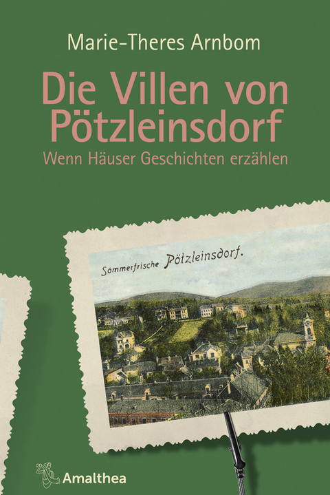 Die Villen von P&ouml;tzleinsdorf - Marie-Theres Arnbom