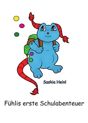 F&uuml;hlis erste Schulabenteuer - Saskia Heinl