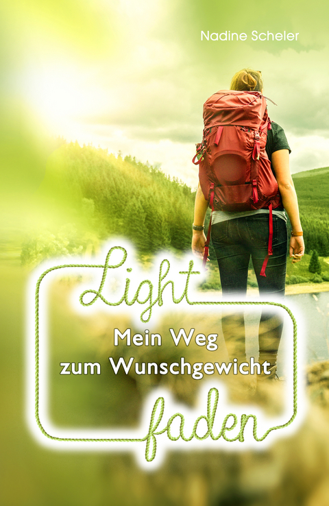 Light-Faden - Mein Weg zum Wunschgewicht - Nadine Scheler