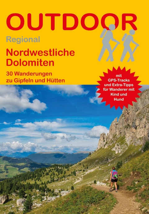 Nordwestliche Dolomiten 30 Wanderungen zu Gipfeln und H&uuml;tten - Markus Meier, Janina Meier