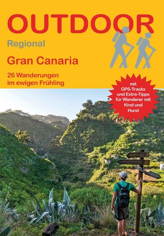 Gran Canaria 26 Wanderungen im ewigen Frühling