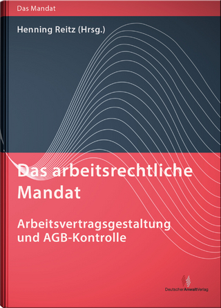 Das arbeitsrechtliche Mandat: Arbeitsvertragsgestaltung und AGB-Kontrolle