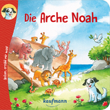Anton, erz&auml;hl mir was! Die Arche Noah - Katharina Wilhelm