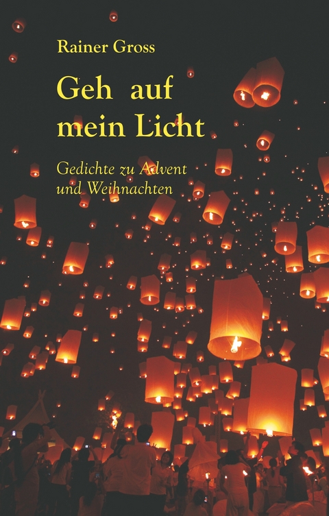 Geh auf mein Licht - Rainer Gross
