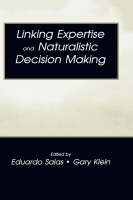 Linking Expertise and Naturalistic Decision Making
