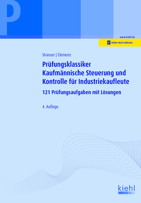 Pr&uuml;fungsklassiker Kaufm&auml;nnische Steuerung und Kontrolle f&uuml;r Industriekaufleute - Alexander Strasser, Gerhard Clemenz