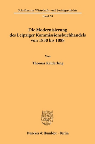 Die Modernisierung des Leipziger Kommissionsbuchhandels von 1830 bis 1888.