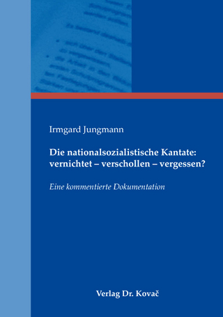 Die nationalsozialistische Kantate: vernichtet – verschollen – vergessen?