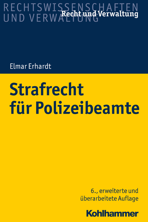Strafrecht f&uuml;r Polizeibeamte - Elmar Erhardt
