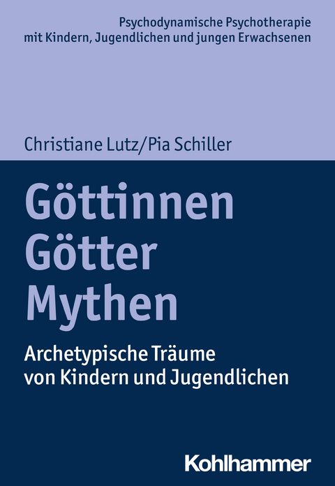 G&ouml;ttinnen, G&ouml;tter, Mythen - Christiane Lutz, Pia Schiller