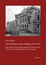 Die Reichsuniversit&auml;t Stra&szlig;burg 1940-1944 - Rainer M&ouml;hler