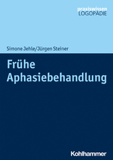Fr&uuml;he Aphasiebehandlung - Simone Jehle, J&uuml;rgen Steiner