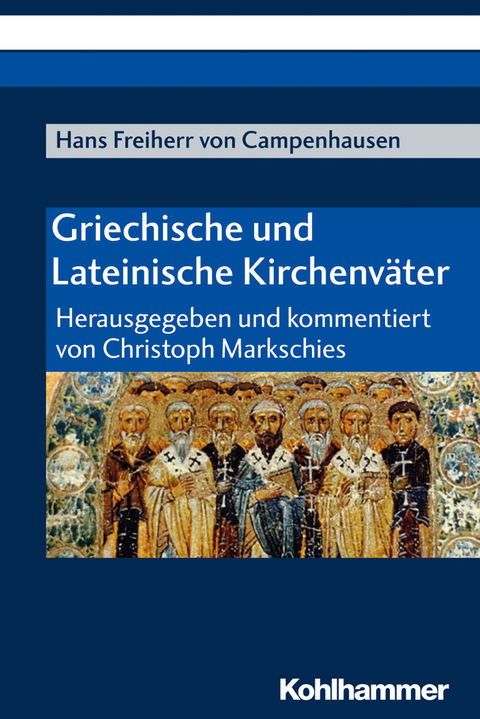 Griechische und Lateinische Kirchenv&auml;ter - Hans Freiherr von Campenhausen