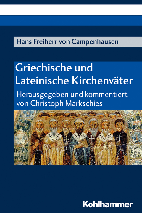 Griechische und Lateinische Kirchenväter - Hans Freiherr von Campenhausen