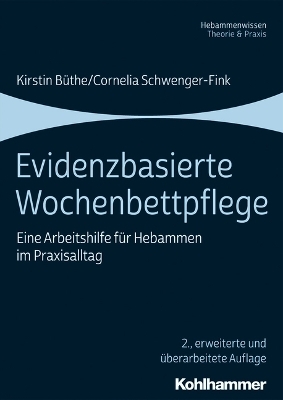 Evidenzbasierte Wochenbettpflege - Kirstin B&uuml;the, Cornelia Schwenger-Fink