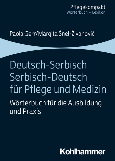 Deutsch-Serbisch/Serbisch-Deutsch f&uuml;r Pflege und Medizin - Paola Gerr, Margita Snel-Zivanovic