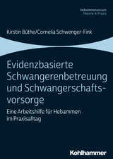 Evidenzbasierte Schwangerenbetreuung und Schwangerschaftsvorsorge - Kirstin B&uuml;the, Cornelia Schwenger-Fink